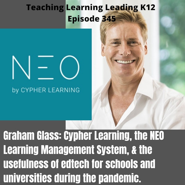 Graham Glass: Cypher Learning, the NEO Learning Management System, and the Usefulness of Edtech During the Pandemic - 345 Image