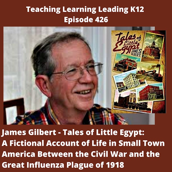 James Gilbert - Tales of Little Egypt: A Fictional Account of Small Town Life between the Civil War and the Great Influenza Plague of 1918 - 426 Image