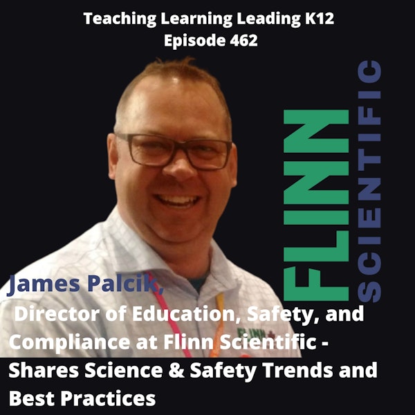 James Palcik - Director of Education, Safety, and Compliance at Flinn Scientific - Shares Science & STEM Safety Trends and Best Practices- 462 Image