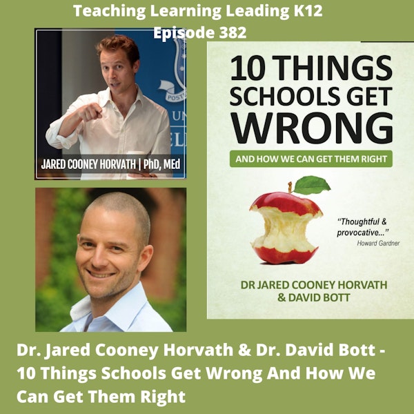 Jared Cooney Horvath & David Bott: 10 Things Schools Get Wrong And How We Can Get Them Right - 382 Image