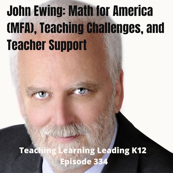 John Ewing talks about MFA (Math for America), Teaching Challenges, and Teacher Support - 334 Image