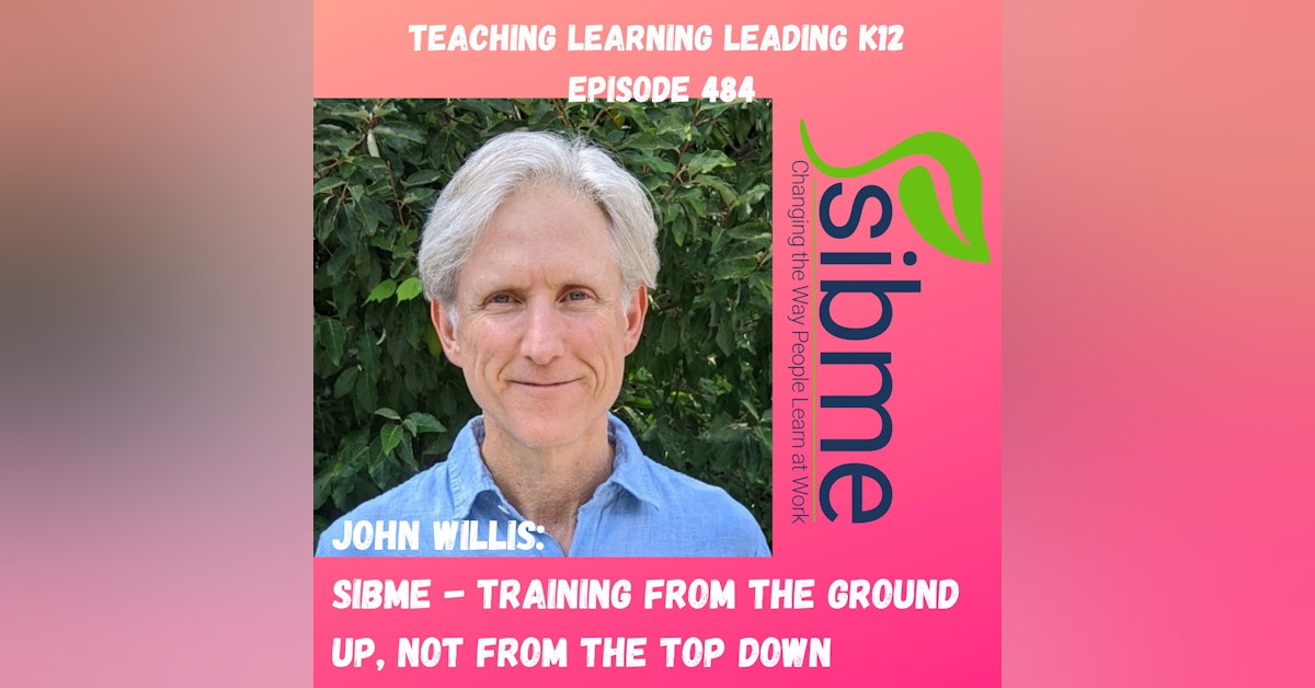 John Willis: Sibme - Training From the Ground Up, Not From the Top Down - 484
