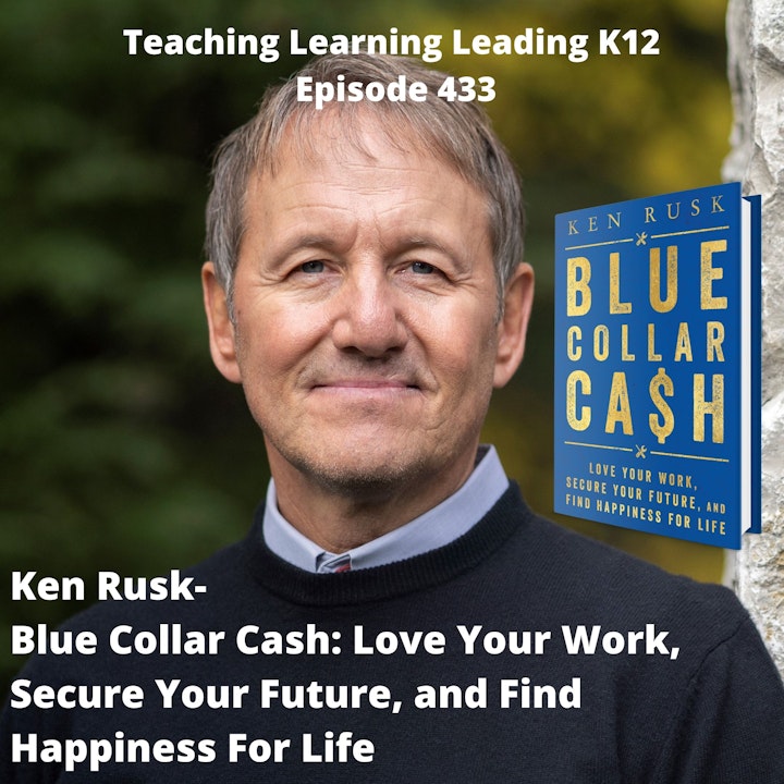 Ken Rusk - Blue Collar Cash: Love Your Work, Secure Your Future, and Find Happiness For Life - 433