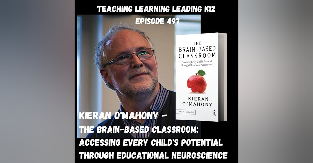 Kieran O’Mahony - The Brain-Based Classroom: Accessing Every Child’s Potential Through Educational Neuroscience - 497