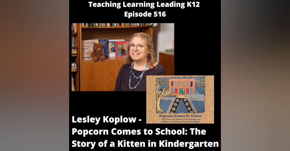 Lesley Koplow - Popcorn Comes to School: The Story of a Kitten in Kindergarten - 516