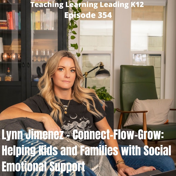 Lynn Jimenez - Connect - Flow- Grow: Helping Kids and Families with Social Emotional Support - 354 Image
