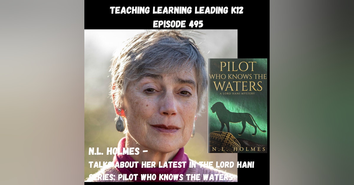 N.L. Holmes talks about her latest in the Lord Hani series: Pilot Who Knows the Waters - 495