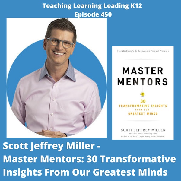 Scott Jeffrey Miller - Master Mentors: 30 Transformative Insights From Our Greatest Minds - 450 Image