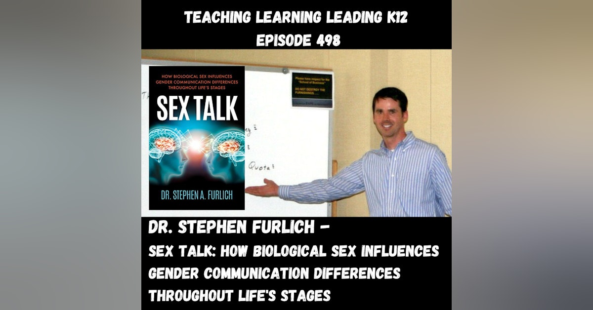 Stephen Furlich - Sex Talk: How Biological Sex Influences Gender Communication Differences Throughout Life’s Stages - 498