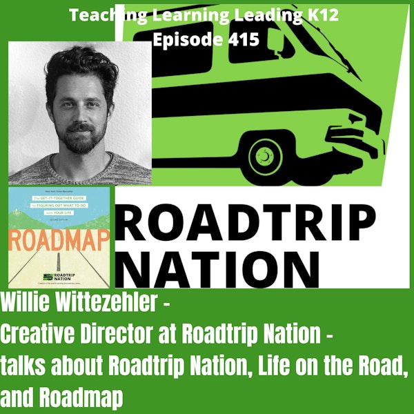 Willie Wittezehler - Creative Director at Roadtrip Nation - Talks About Roadtrip Nation, Life on the Road, and Roadmap - 415 Image