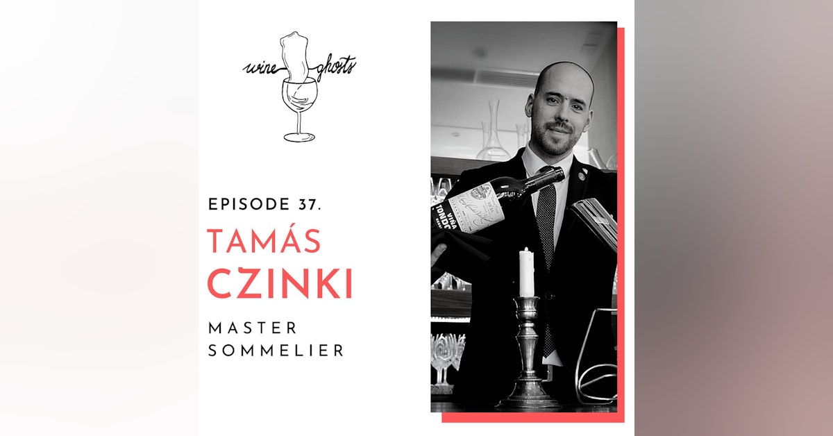 Ep. 37. / Interview with Hungary's first Master Sommelier: Tamás Czinki!