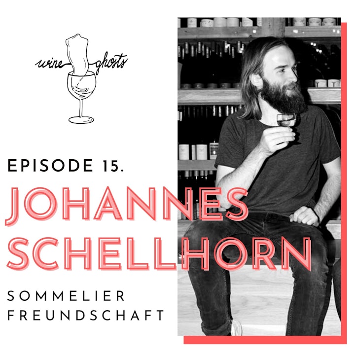 Ep. 15. / Johannes Schellhorn, a free-minded sommelier from Berlin's 'Freundschaft'
