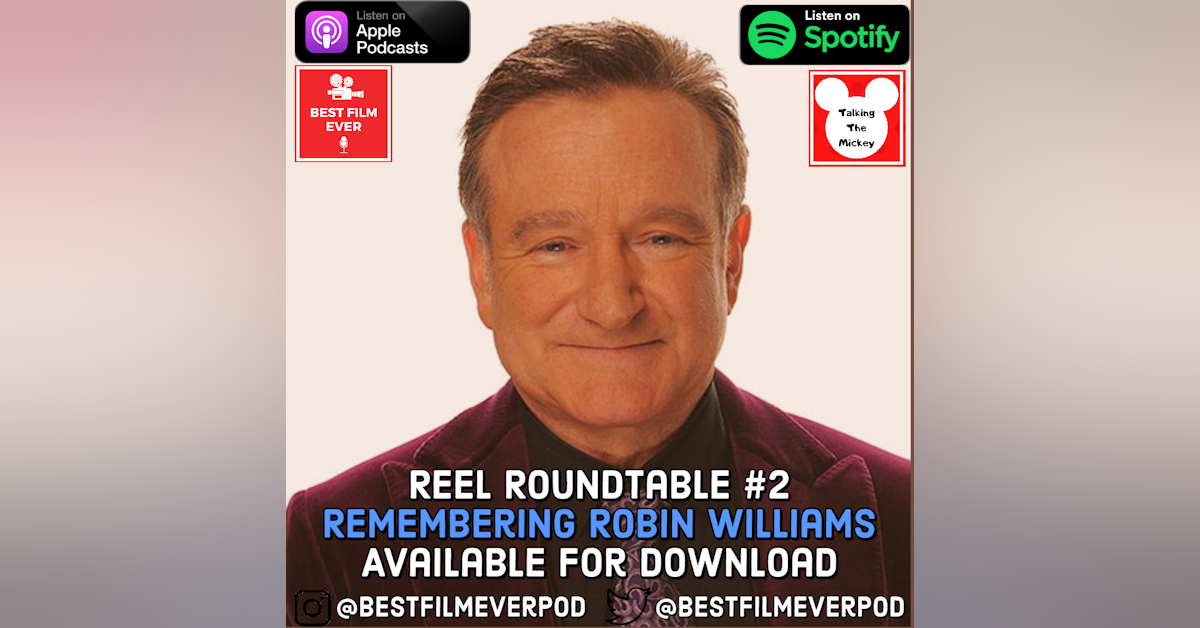 Reel Roundtable #2 - Remembering Robin Williams