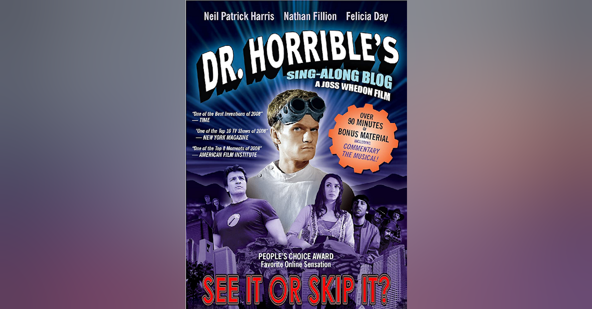 See It Or Skip It? - Dr. Horrible's Sing-Along Blog
