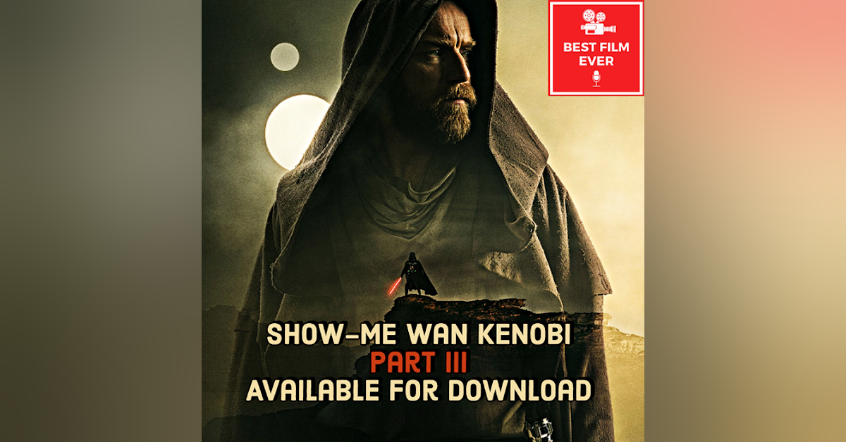 Show-Me Wan Kenobi - Part III