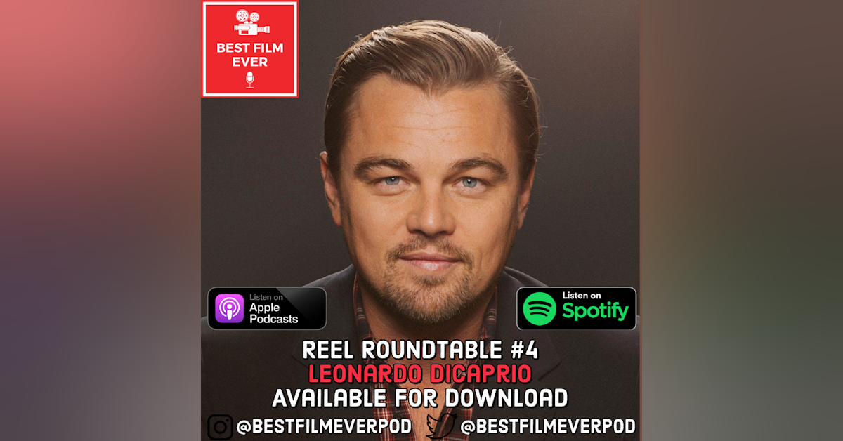 Reel Roundtable #4 - Leonardo DiCaprio