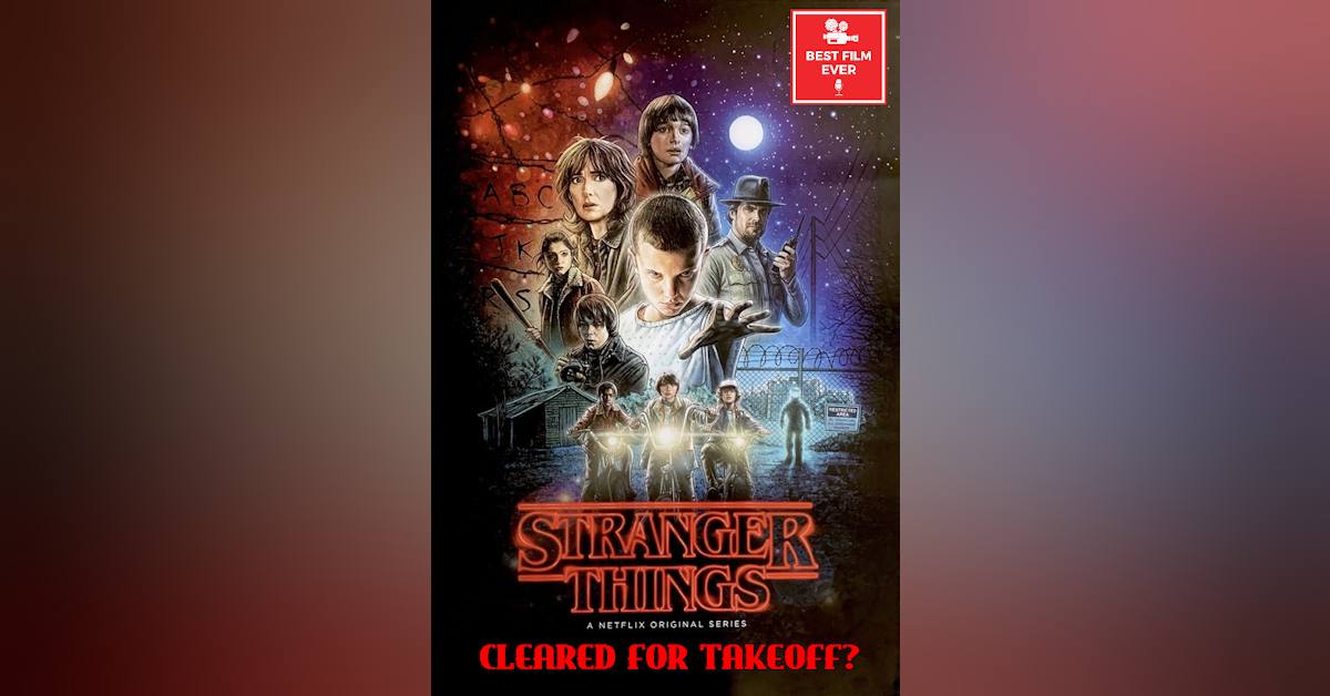 Cleared For Takeoff? - Stranger Things