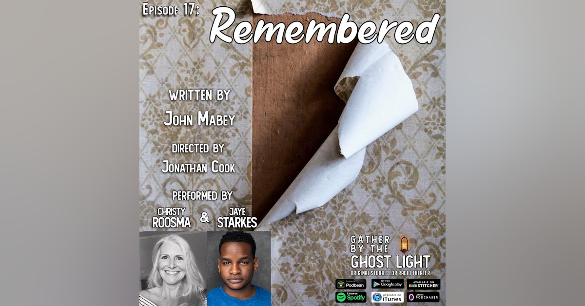 Ep 17: Remembered