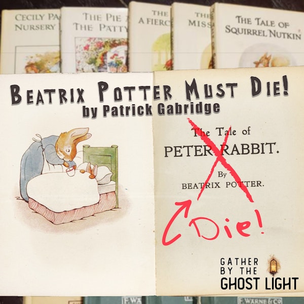 Ep 8: Beatrix Potter Must Die! Image