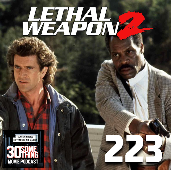 Episode #223: "It's Just Been Revoked" | Lethal Weapon 2 (1989)