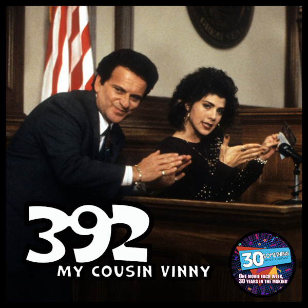 Episode #392: ”Yeah, you blend” | My Cousin Vinny (1992)