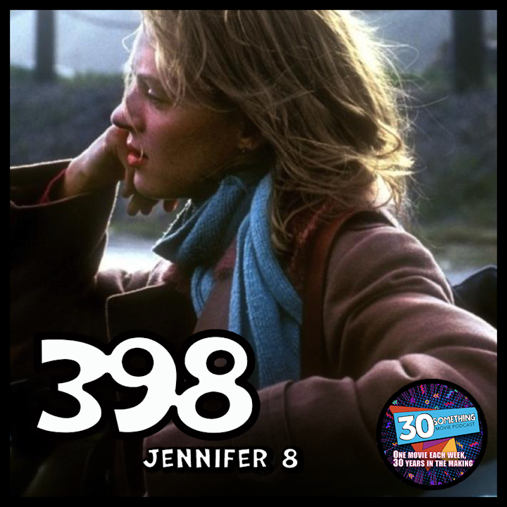Episode #398: ”I think I’ve found a hand” | Jennifer 8 (1992)