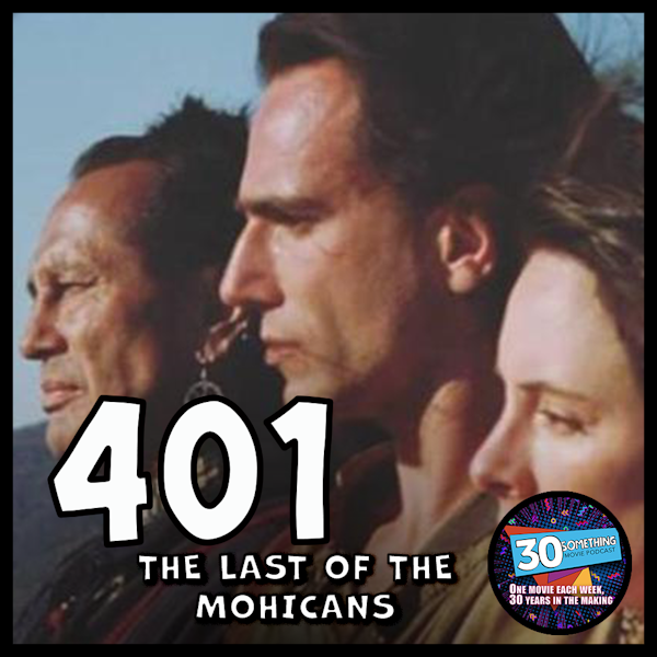 Episode #401: ”I will find you!” | The Last of the Mohicans (1992) Image