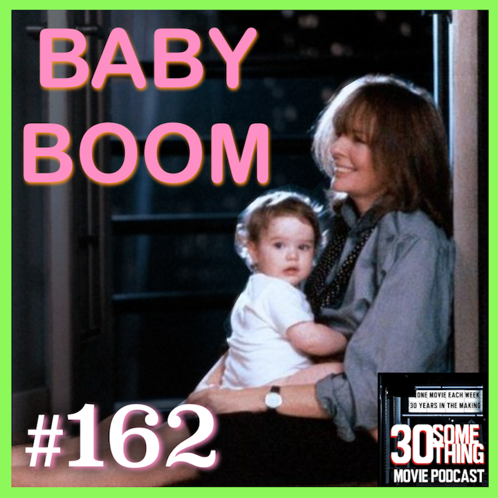 Episode #162: "Oh Baby" | Baby Boom (1987)