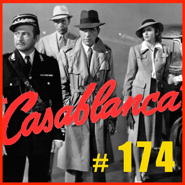Episode #174: "I Want To Believe" | Casablanca (1942) Image