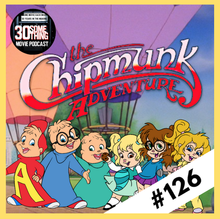 Episode #126: "ALVIIIIN!!!" | The Chipmunk Adventure (1987)