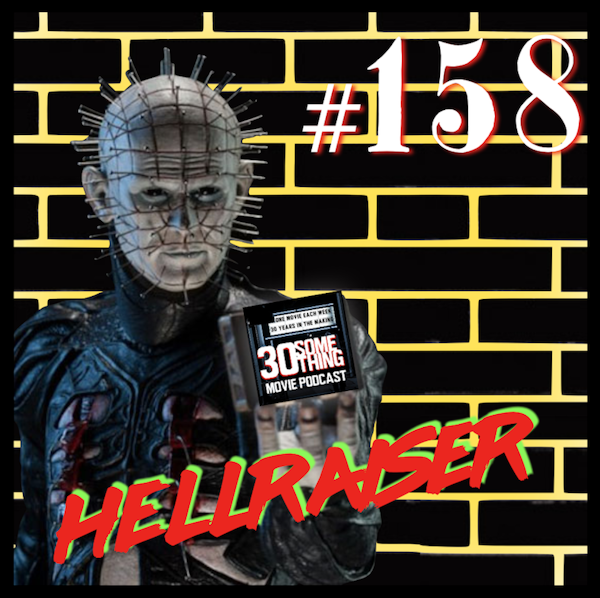 Episode #158: “Chill the Maggots; Sex the Roaches” | Hellraiser (1987) Image