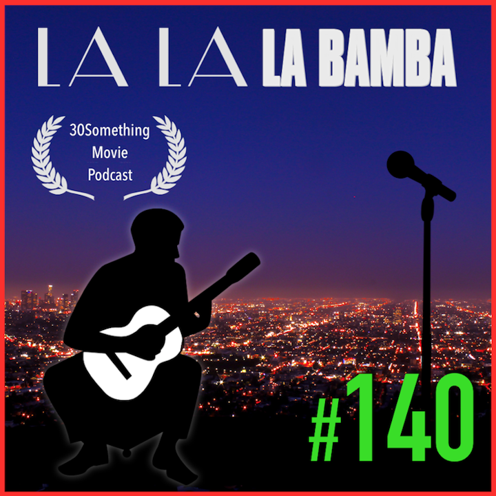 Episode #140: "My Dreams Are Pure Rock N Roll" | La Bamba (1987)