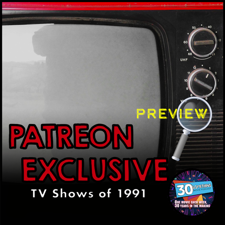 Favorite TV Shows of 1991: Patreon Exclusive Preview