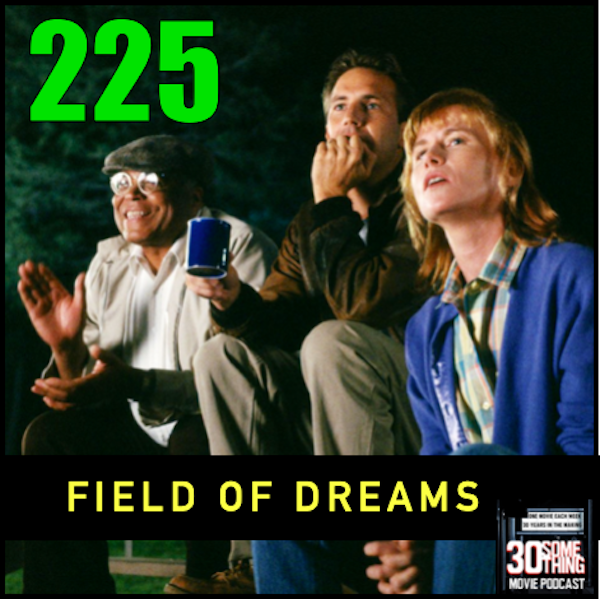 Episode #225: "People Will Come" | Field of Dreams (1989) Image