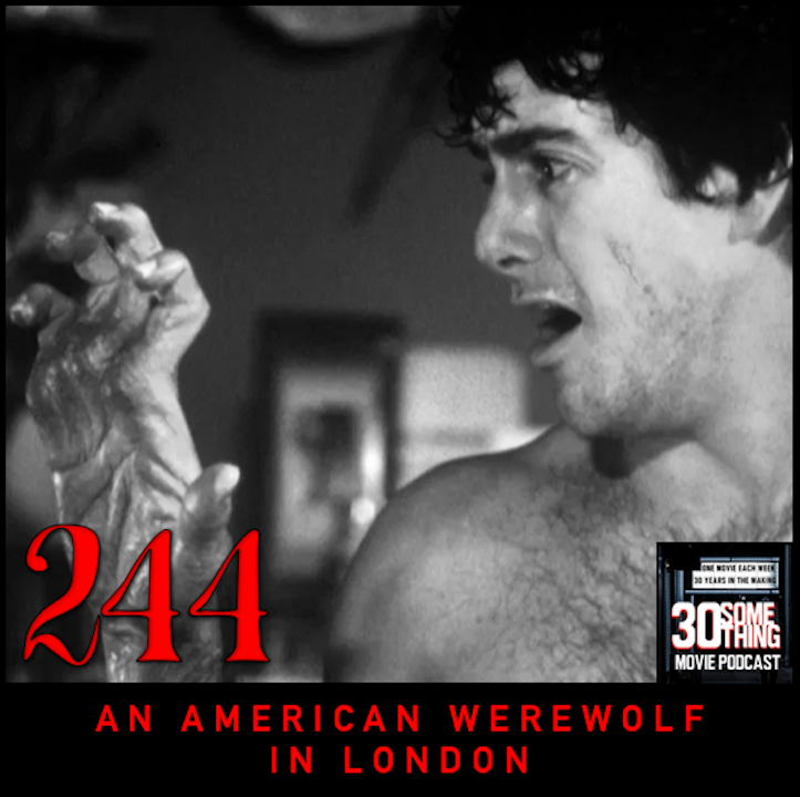 Episode #244: "I Didn't Mean to Call You A Meatloaf" | An American Werewolf in London (1981)