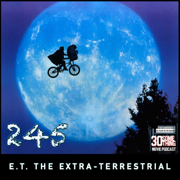 Episode #245: “Be Good” | E.T. The Extra-Terrestrial (1982) Image