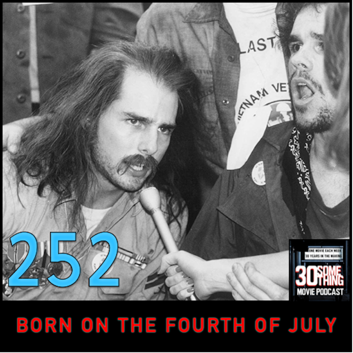 Episode #252: "I Love America" | Born On The Fourth of July (1989)