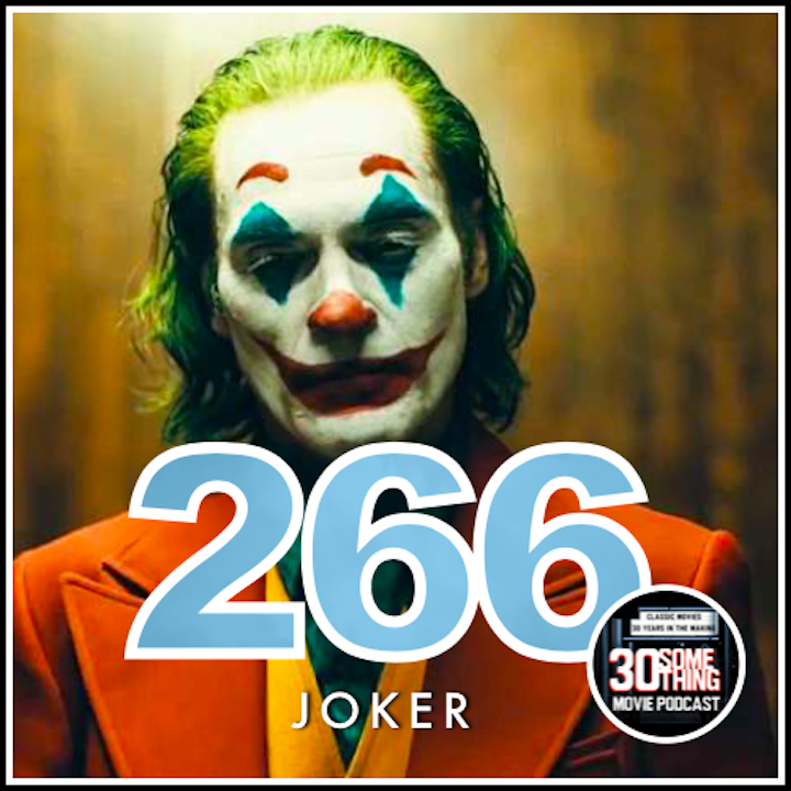 Episode #266: "All I Have Are Negative Thoughts" | Joker (2019)