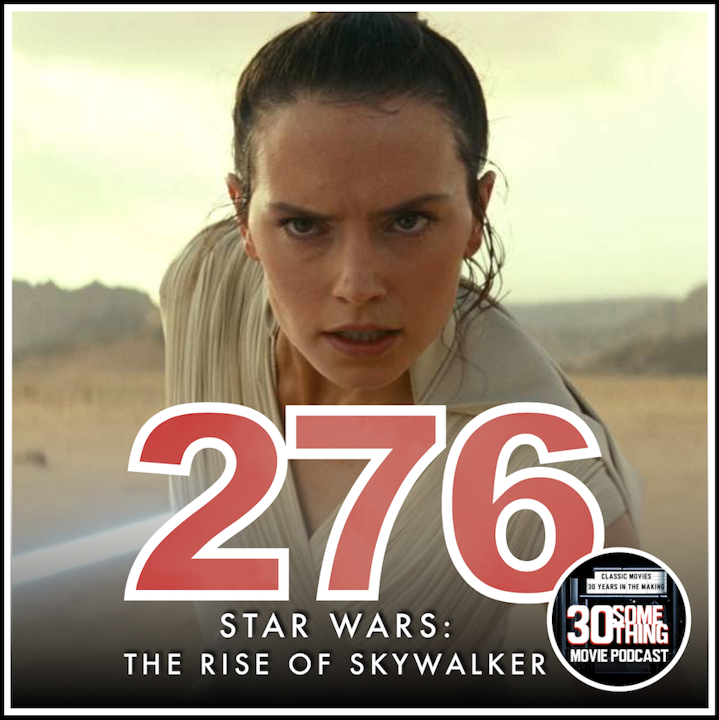 Episode #276: Star Wars: The Rise of Skywalker (2019)