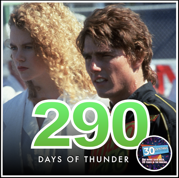 Episode #290: "Rubbing, son, is racing" | Days of Thunder (1990) Image