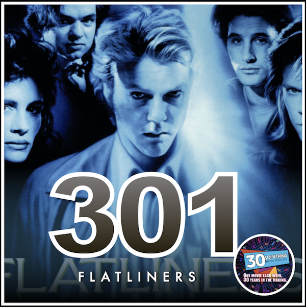 Episode #301: "It's A Good Day to Live" | Flatliners (1990) Image