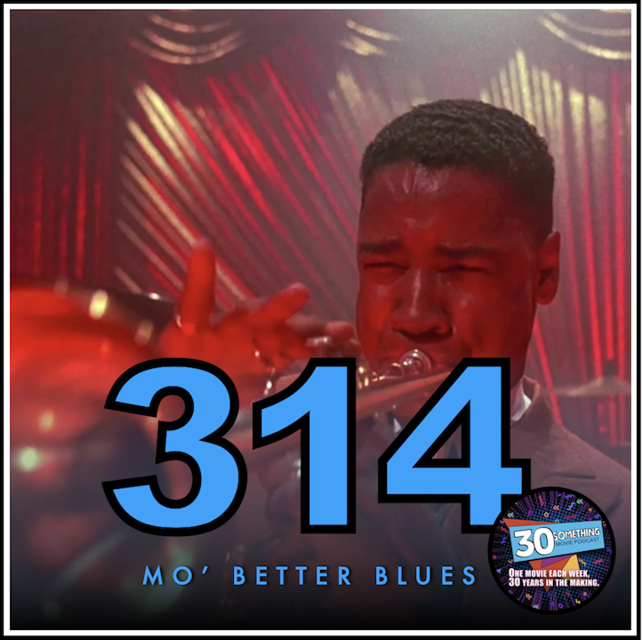 Episode #314: "Mo Better Makes It Mo Better" | Mo' Better Blues (1990)
