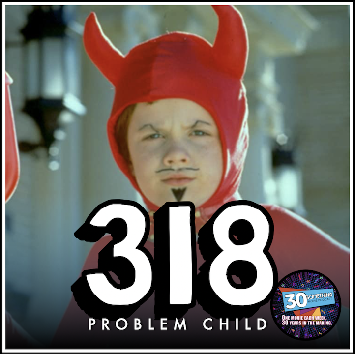 Episode #318: "Houston, we have a problem" | Problem Child (1990)