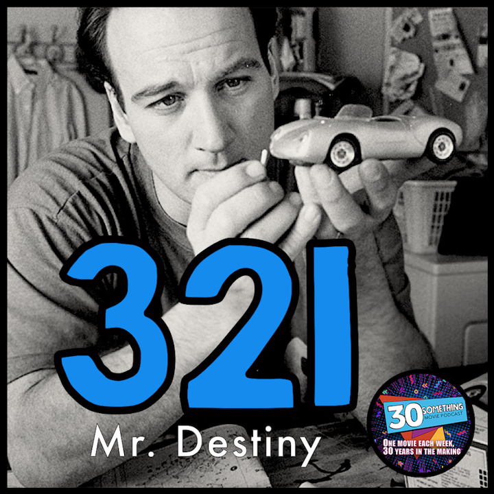Episode #321: "Call the mud guy" | Mr. Destiny (1990)