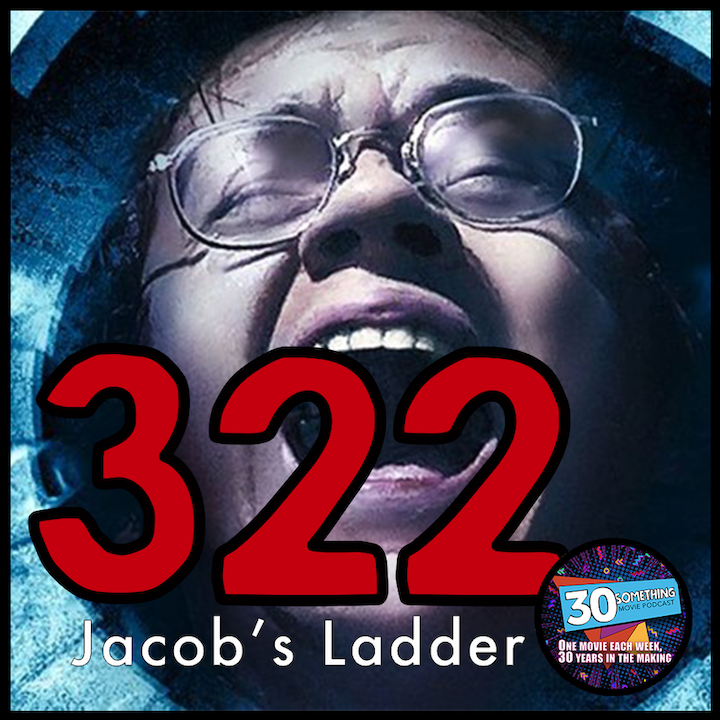 Episode #322: "Step by Step, Rung by Rung" | Jacob's Ladder (1990)