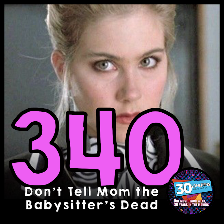Episode #340: "Dishes Are Done" | Don't Tell Mom the Babysitter's Dead (1991)