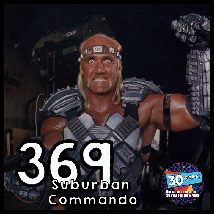 Episode #369: "I was FROZEN TODAY!" | Suburban Commando (1991)