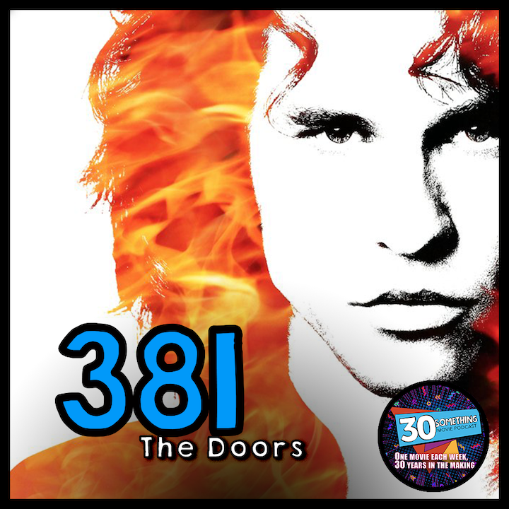 Episode #381: ”Couldn‘t get much higher” | The Doors (1991)