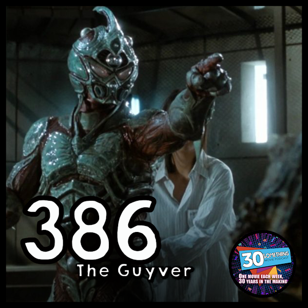 Episode #386: ”I‘ve been rejected by death” | The Guyver (1991) Image