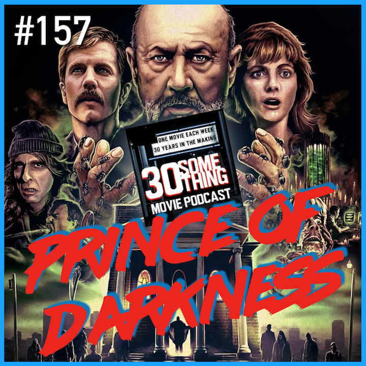 Episode #157: "Party Like It's 1999" | Prince of Darkness (1987)